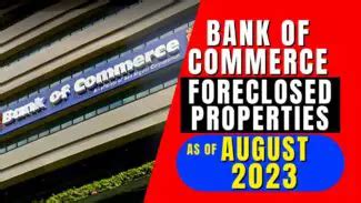 10,709 Bank of Commerce Foreclosed Properties in August 2023 .